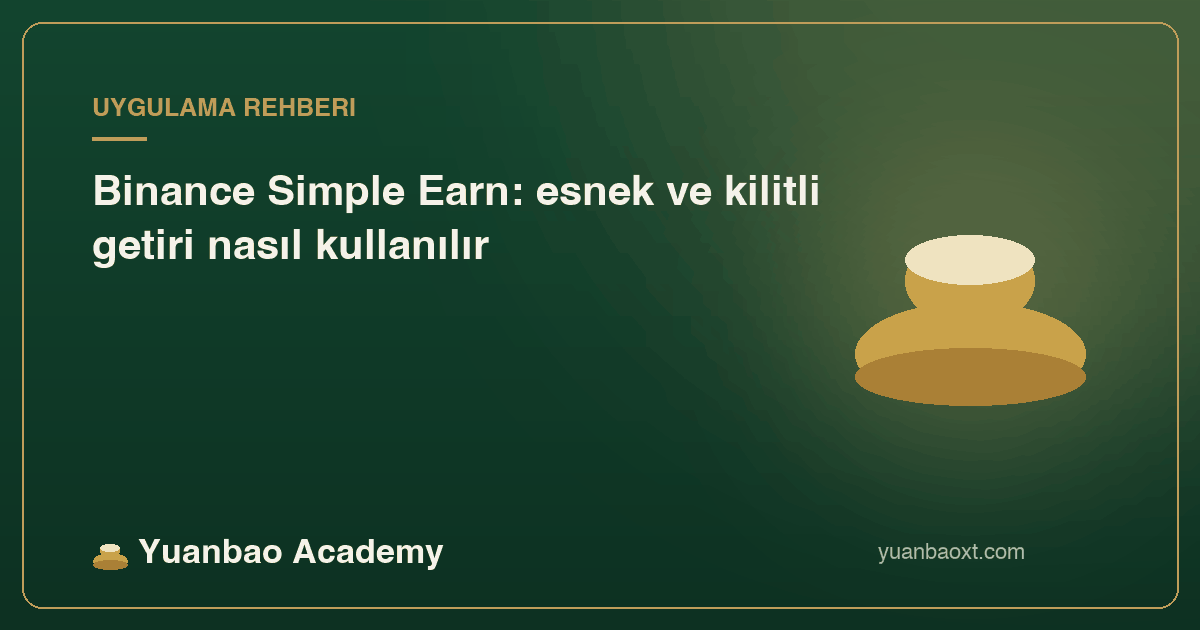 Binance Simple Earn esnek ve kilitli getiri uygulaması kapağı